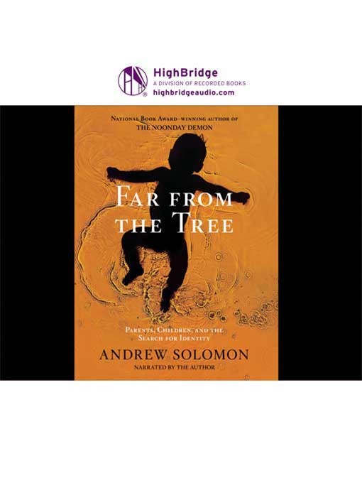 Title details for Far from the Tree by Andrew Solomon - Available